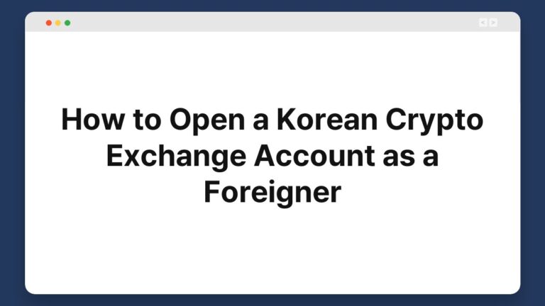 how to open a korean crypto exchange account as a foreigner